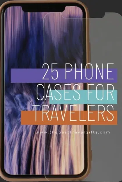25 awesone travel phone cases for traveling
