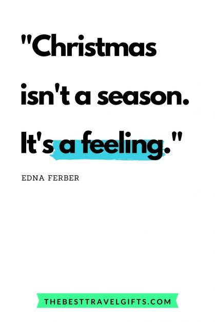 Quote: Chirstmas isn't a season. It's a feeling.