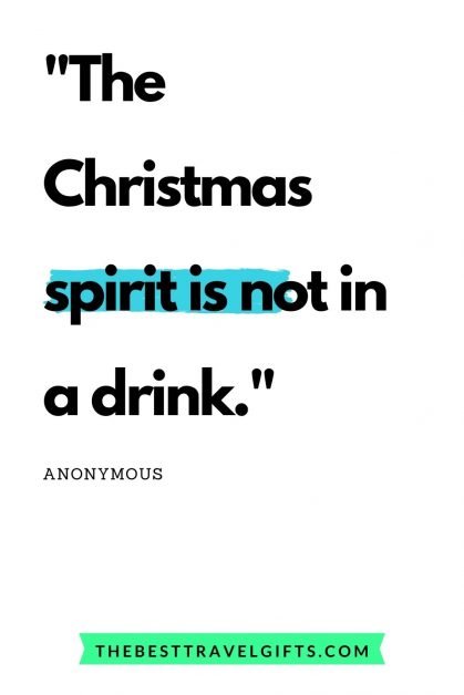 Quote: The Christmas spirit is not in a drink
