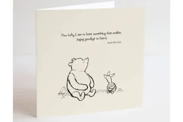 Bon voyage card of Winne The Pooh "how lucky I am to have something that makes saying goodbye so hard"