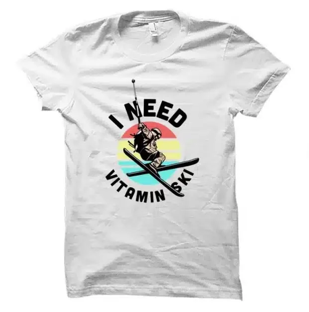 T-shirt with text: I need vitamin ski