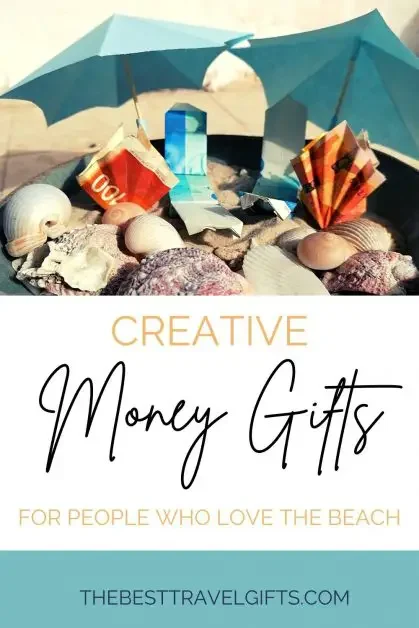 Creative money gifts for people who love the beach