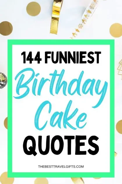 144 funniest birthday cake quotes