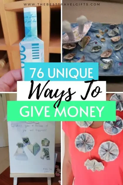 76 Unique ways to give money with four photos of money gift ideas