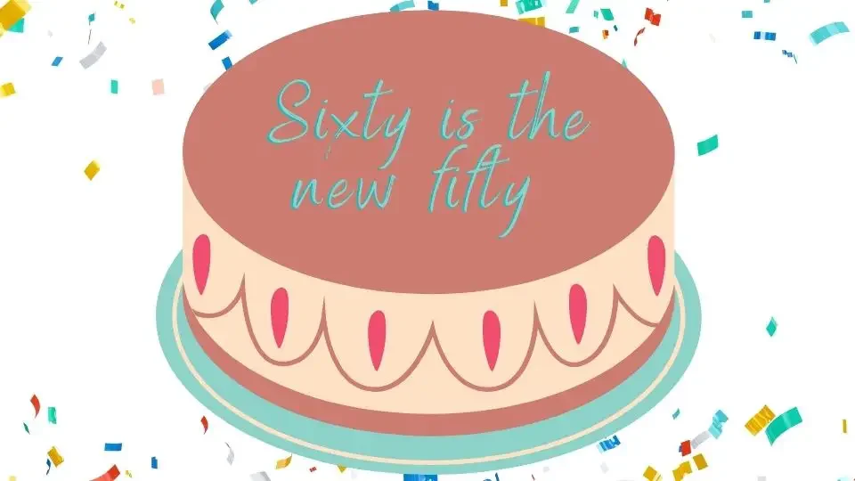 Funny birthday cake quote: Sixty is the new fifty