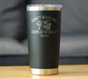 A tumbler with a funny history print
