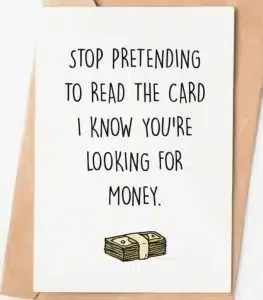 Funny graduation card with "Stop pretending to read the card, I know you're looking for money"