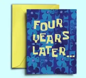 Spongebob-themed graduation card with "four years later"