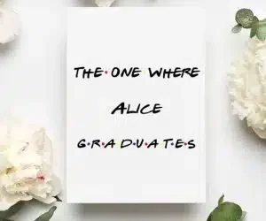 The one where Alice graduates card