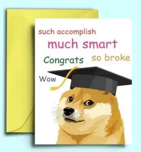 Funny graduation card of a dog meme with "such accomplish, much smart, congrats, so broke, wow"