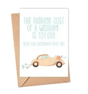 Funny wedding messages card: "The average cost of a wedding is $27,000. Good luck recovering from that. I mean, congratulations on your wedding!"