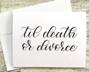 card for newlyweds with "Till death or divorce. Congrats!" 