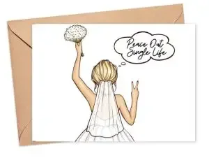  Funny wedding card with: "Peace out single life."
