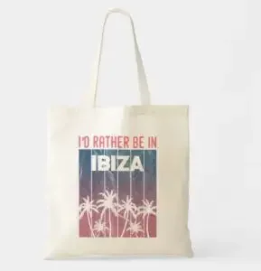 A tote bag with "I'd rather be in Ibiza"