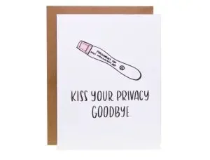 Funny pregnancy quote card with "kiss your privacy goodbye"