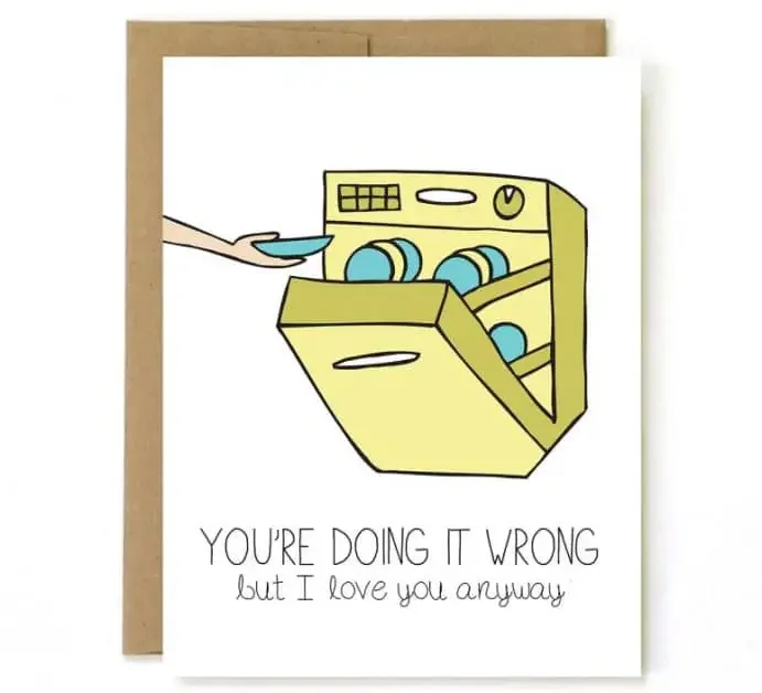 Valentine's Day card messages with an dish washer and the text "you're doing it wrong, but I love you anyway"