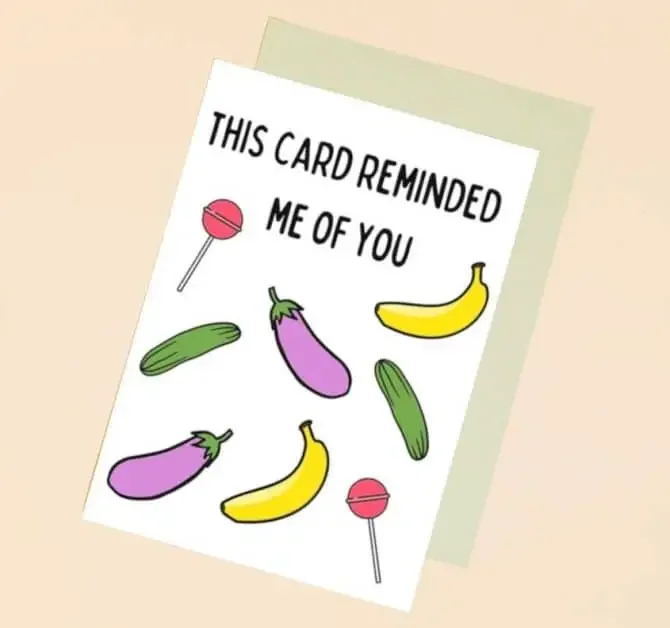Valentine's Day card message with "this card reminded me of you" with images of bananas, eggplants, and cucumber
