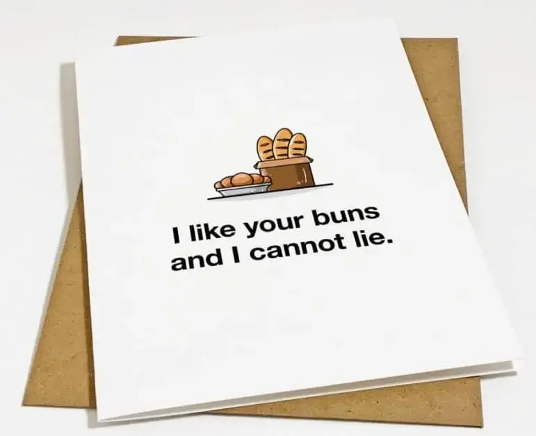 Funny Valentine's Day message with a pun "I like your buns and I cannot lie"