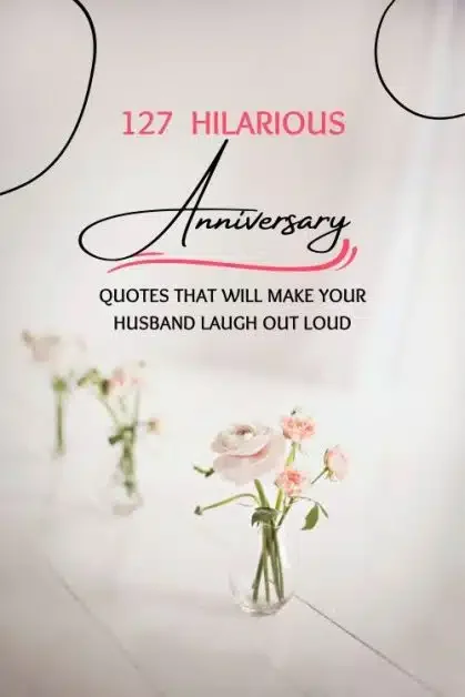 127 Funny wedding anniversary wishes for your husband that will make him laugh out loud with an image of roses