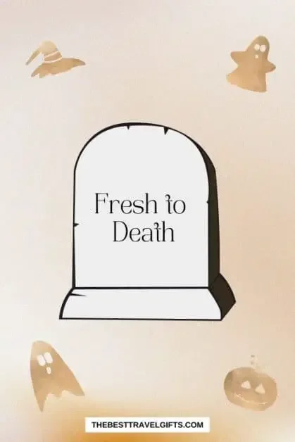 Funny Halloween thombstone saying "Fresh to death"