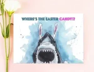Funny Easter quote card with "where's the Easter candy?!" and an image of a shark