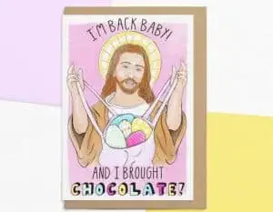 Funny Easter quotes card with Jesus and "I'm back bay and I brough chocolate"
