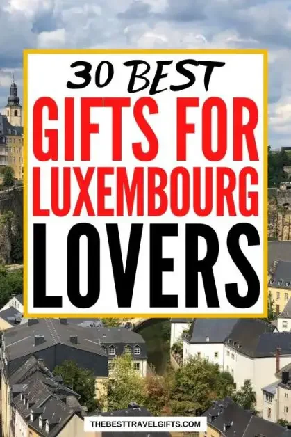 30 best gifts from Luxembourg with an image of a city in Luxembourg