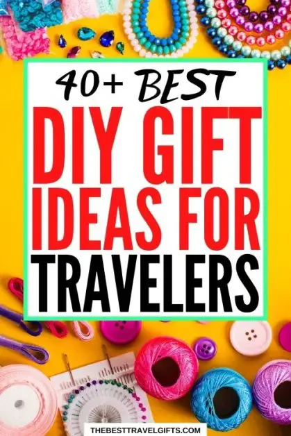 40+ best DIY travel gifts with an image of crafty items