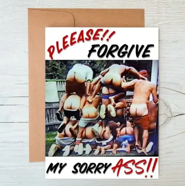 Funny apology crad with "please forgive my sorry ass"