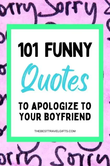 101 funny sorry quotes to apologize to your boyfriend