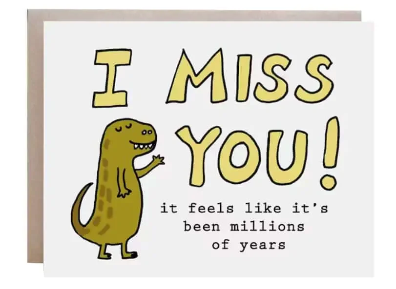 Funny long distance quotes card with an dinosaur and it feels like millions of years