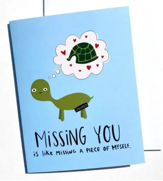 Funny miss you quote card with a naked turtle and missing you feels like missing a piece of me