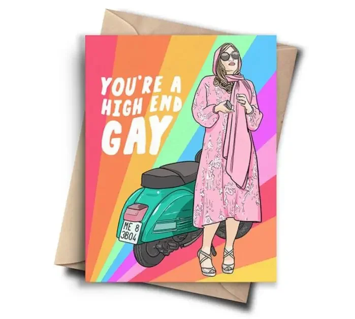 A funny card with you are high-end gay
