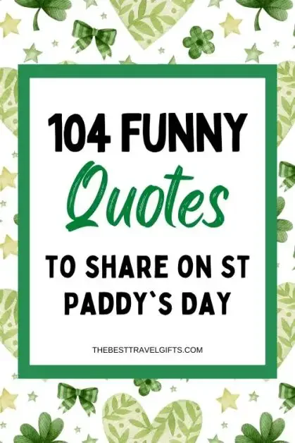104 funny quotes to share on St Paddy's Day