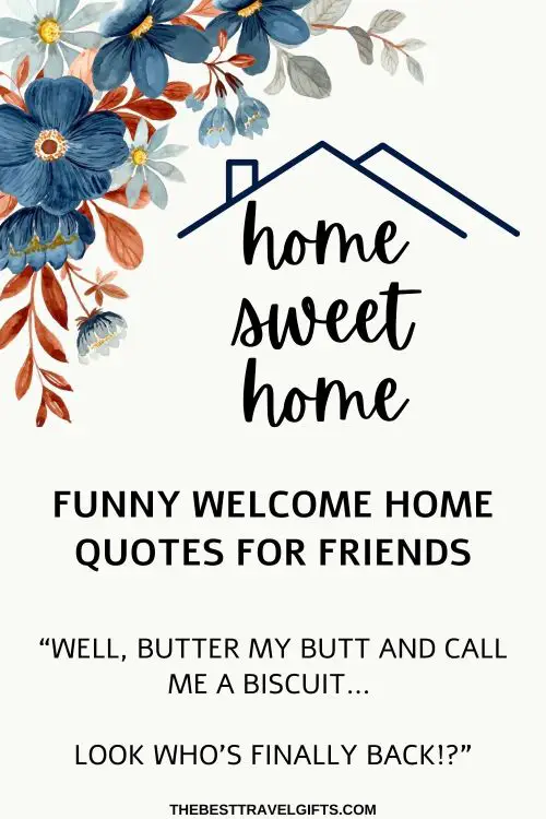 93 Funny Welcome Home Quotes That'll Brighten Any Return!