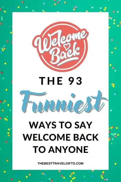 93 funny welcome back quotes to share with anyone